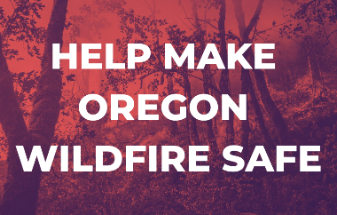 See how we're making Oregon wildfire safe